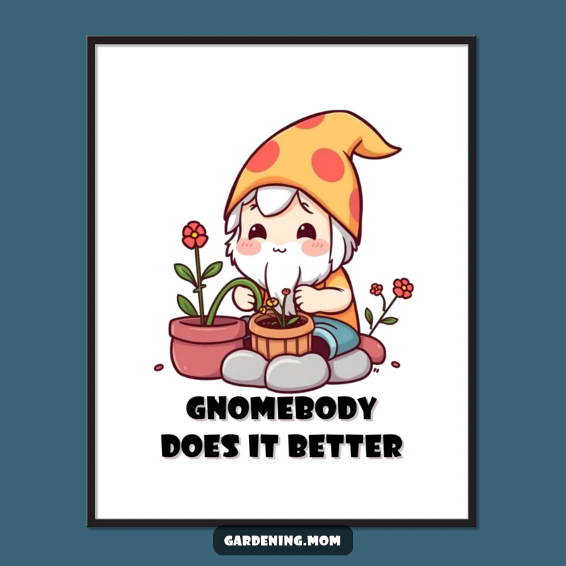 Funny Kawaii Gardener Poster: Gnome Maker Character Wall Art Gift