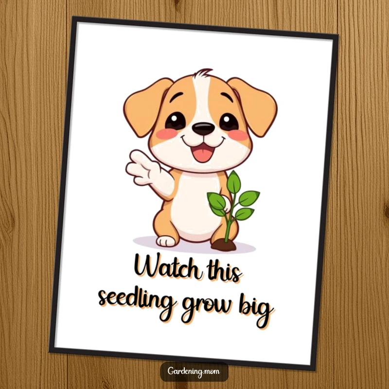 Funny Free Printable Wall Art: A proud dog smiles joyfully, gesturing towards a delicate, newly sprouted seedling.