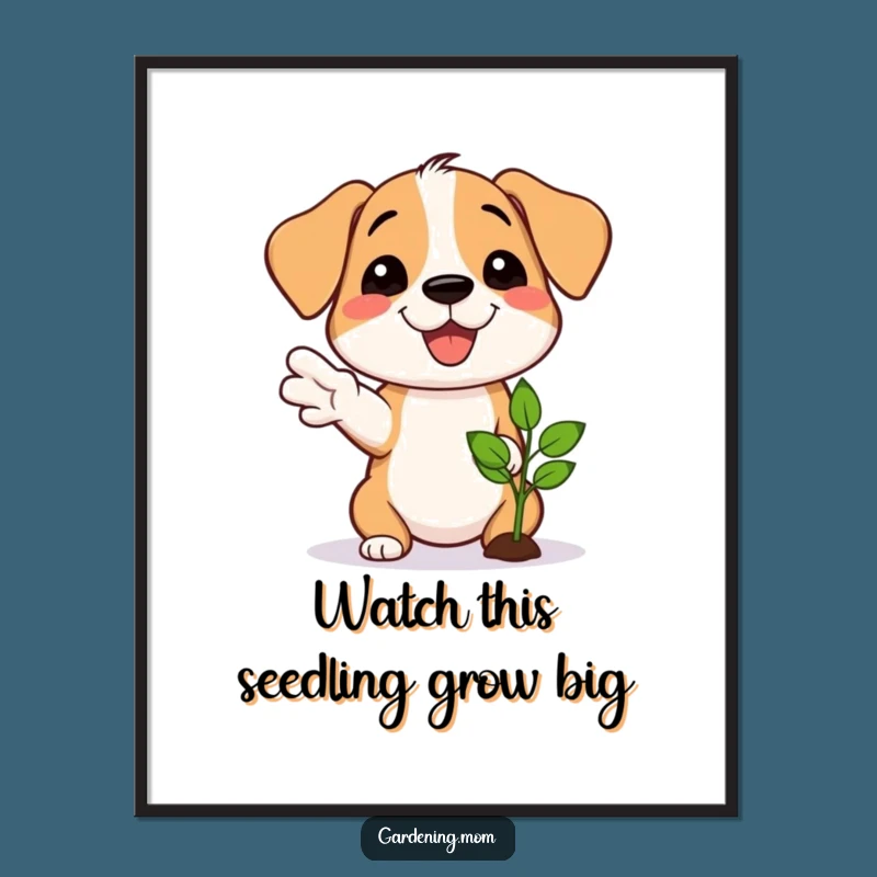 Funny Free Printable Wall Art: Proud Dog and Seedling, DIY Decor