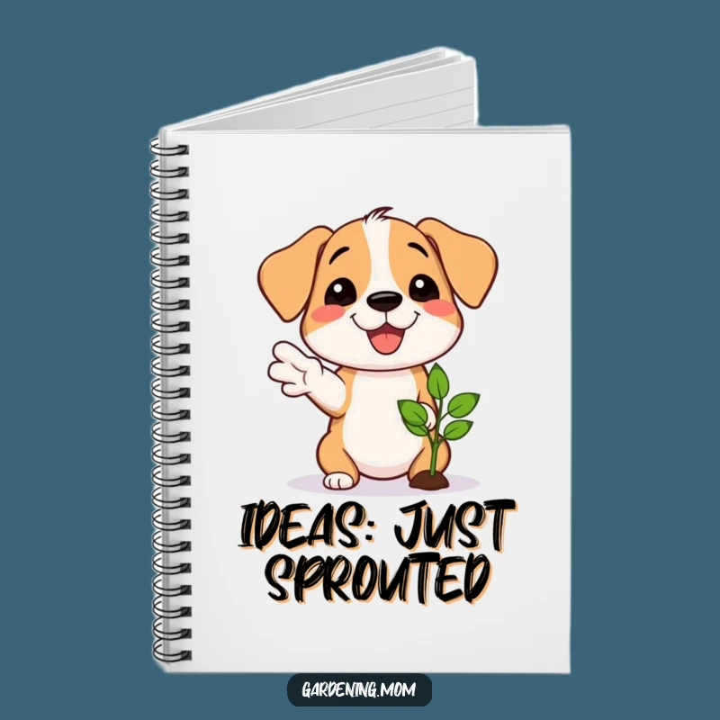 Funny Dog Gardener Notebook: Proud Grower's Hilarious Seedling Journal Gift