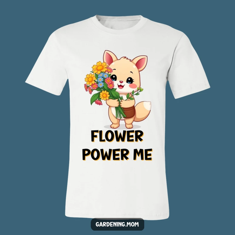 Funny Gardening Animal T-Shirt: Happy Critter Holds Flowers With Pride, Great Funny Gift